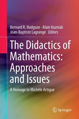 The Didactics of Mathematics: Approaches and Issues A Homage to Michèle Artigue