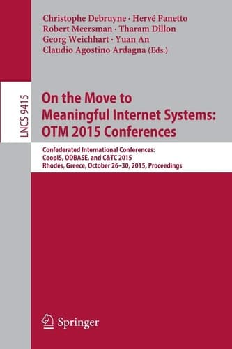 On the Move to Meaningful Internet Systems: OTM 2015 Conferences Confederated International Conferences: CoopIS, ODBASE, and C&TC 2015, Rhodes, Greece, October 26-30, 2015. Proceedings