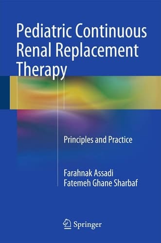Pediatric Continuous Renal Replacement Therapy Principles and Practice