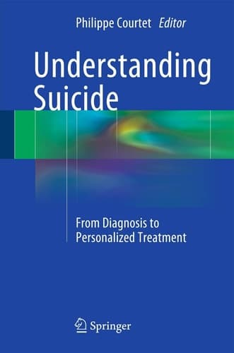 Understanding Suicide From Diagnosis to Personalized Treatment