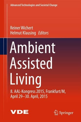 Ambient Assisted Living 8. AAL-Kongress 2015,Frankfurt/M, April 29-30. April, 2015