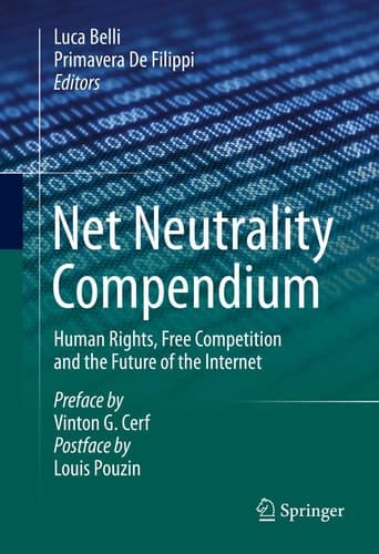 Net Neutrality Compendium Human Rights, Free Competition and the Future of the Internet