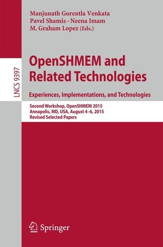 OpenSHMEM and Related Technologies. Experiences, Implementations, and Technologies Second Workshop, OpenSHMEM 2015, Annapolis, MD, USA, August 4-6, 2015. Revised Selected Papers