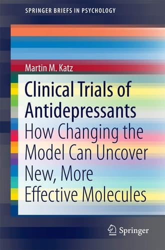 Clinical Trials of Antidepressants How Changing the Model Can Uncover New, More Effective Molecules