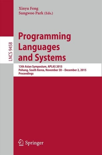 Programming Languages and Systems 13th Asian Symposium, APLAS 2015, Pohang, South Korea, November 30 - December 2, 2015, Proceedings