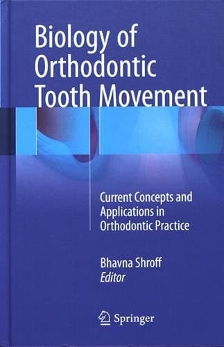Biology of Orthodontic Tooth Movement Current Concepts and Applications in Orthodontic Practice