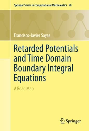 Retarded Potentials and Time Domain Boundary Integral Equations A Road Map