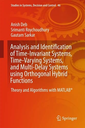 Analysis and Identification of Time-Invariant Systems, Time-Varying Systems, and Multi-Delay Systems using Orthogonal Hybrid Functions Theory and Algorithms with MATLAB®