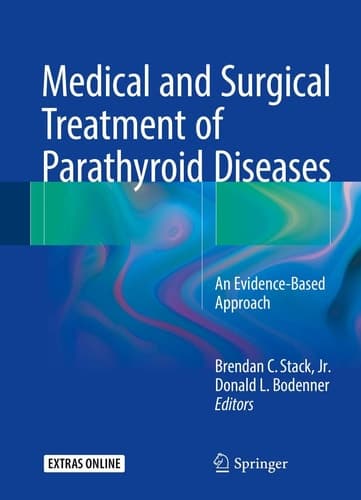 Medical and Surgical Treatment of Parathyroid Diseases An Evidence-Based Approach