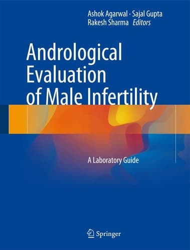 Andrological Evaluation of Male Infertility A Laboratory Guide