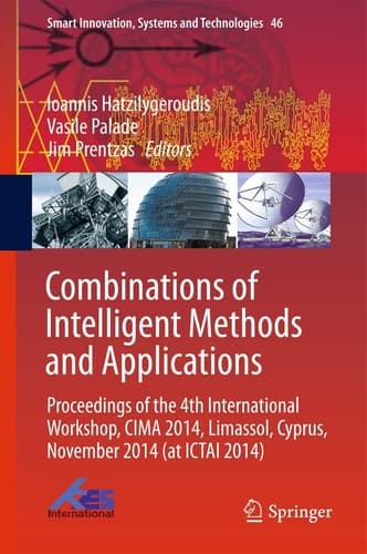 Combinations of Intelligent Methods and Applications Proceedings of the 4th International Workshop, CIMA 2014, Limassol, Cyprus, November 2014 (at ICTAI 2014)
