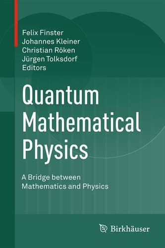 Quantum Mathematical Physics A Bridge between Mathematics and Physics