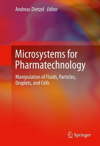Microsystems for Pharmatechnology Manipulation of Fluids, Particles, Droplets, and Cells