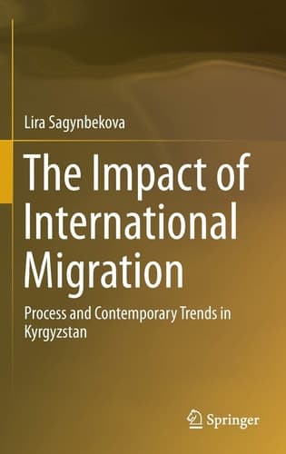 The Impact of International Migration Process and Contemporary Trends in Kyrgyzstan