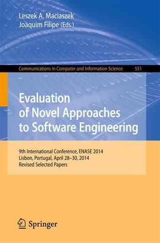 Evaluation of Novel Approaches to Software Engineering 9th International Conference, ENASE 2014, Lisbon, Portugal, April 28-30, 2014. Revised Selected Papers