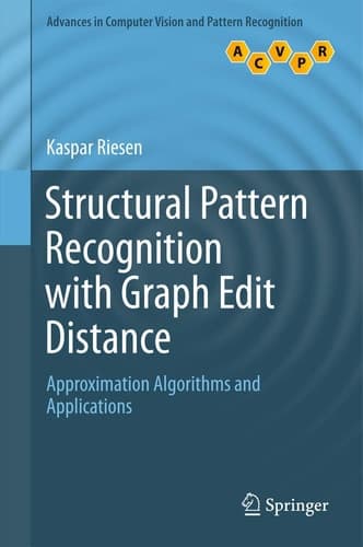 Structural Pattern Recognition with Graph Edit Distance Approximation Algorithms and Applications