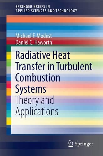 Radiative Heat Transfer in Turbulent Combustion Systems Theory and Applications