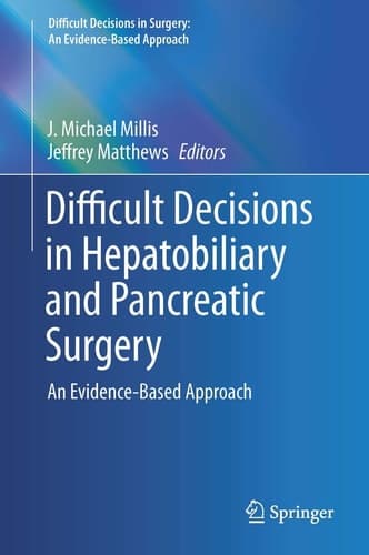 Difficult Decisions in Hepatobiliary and Pancreatic Surgery An Evidence-Based Approach
