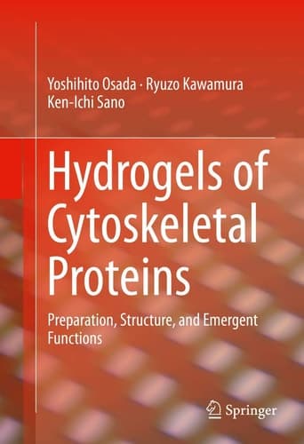 Hydrogels of Cytoskeletal Proteins Preparation, Structure, and Emergent Functions