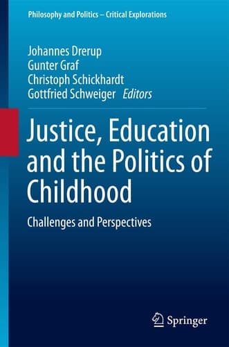 Justice, Education and the Politics of Childhood Challenges and Perspectives
