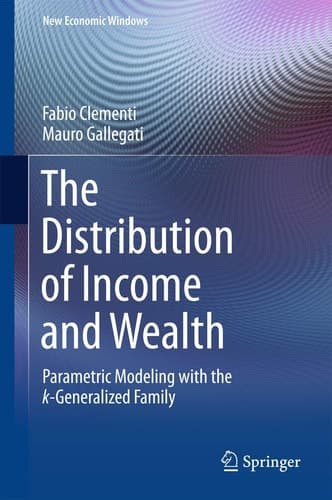 The Distribution of Income and Wealth Parametric Modeling with the κ-Generalized Family