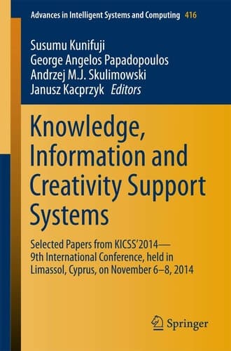Knowledge, Information and Creativity Support Systems Selected Papers from KICSS’2014 - 9th International Conference, held in Limassol, Cyprus, on November 6-8, 2014