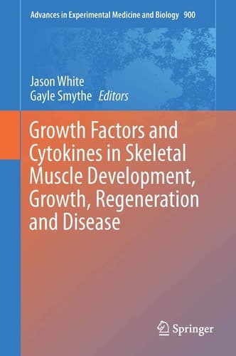 Growth Factors and Cytokines in Skeletal Muscle Development, Growth, Regeneration and Disease