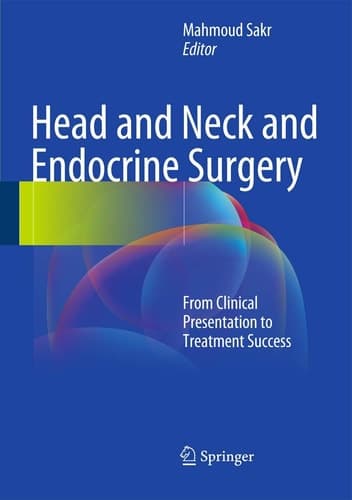 Head and Neck and Endocrine Surgery From Clinical Presentation to Treatment Success