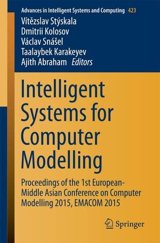 Intelligent Systems for Computer Modelling Proceedings of the 1st European-Middle Asian Conference on Computer Modelling 2015, EMACOM 2015