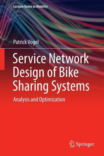 Service Network Design of Bike Sharing Systems Analysis and Optimization
