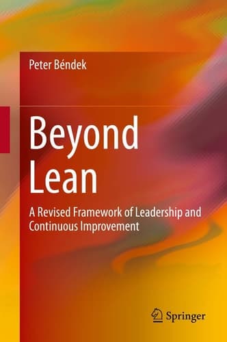 Beyond Lean A Revised Framework of Leadership and Continuous Improvement