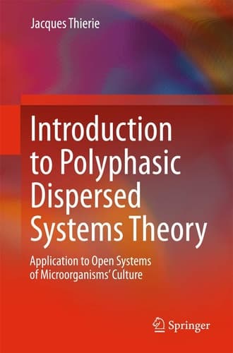 Introduction to Polyphasic Dispersed Systems Theory Application to Open Systems of Microorganisms’ Culture