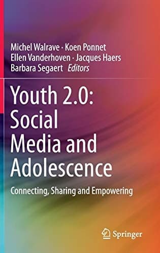 Youth 2.0: Social Media and Adolescence Connecting, Sharing and Empowering