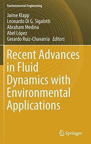 Recent Advances in Fluid Dynamics with Environmental Applications