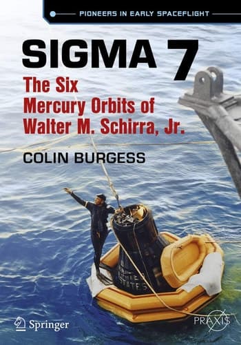 Sigma 7 The Six Mercury Orbits of Walter M. Schirra, Jr.