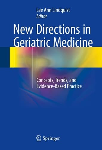New Directions in Geriatric Medicine Concepts, Trends, and Evidence-Based Practice