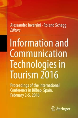 Information and Communication Technologies in Tourism 2016 Proceedings of the International Conference in Bilbao, Spain, February 2-5, 2016