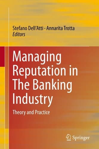 Managing Reputation in The Banking Industry Theory and Practice