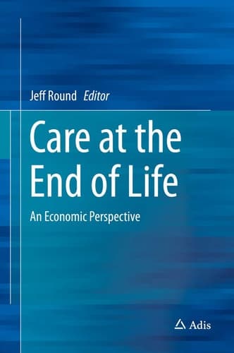 Care at the End of Life An Economic Perspective