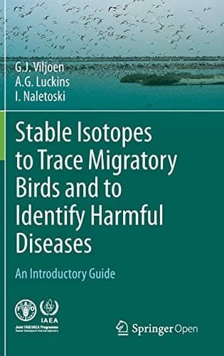 Stable Isotopes to Trace Migratory Birds and to Identify Harmful Diseases An Introductory Guide