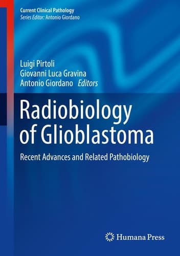 Radiobiology of Glioblastoma Recent Advances and Related Pathobiology