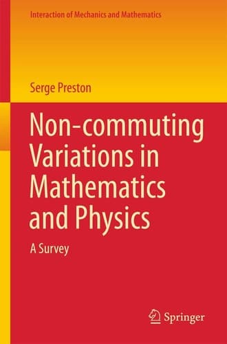 Non-commuting Variations in Mathematics and Physics A Survey