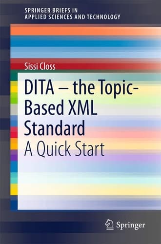 DITA – the Topic-Based XML Standard A Quick Start