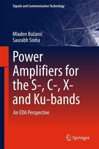 Power Amplifiers for the S-, C-, X- and Ku-bands An EDA Perspective