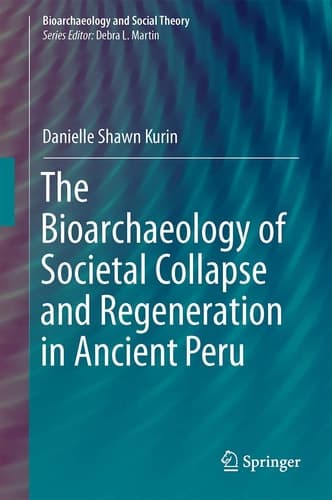 The Bioarchaeology of Societal Collapse and Regeneration in Ancient Peru