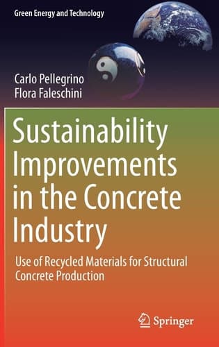 Sustainability Improvements in the Concrete Industry Use of Recycled Materials for Structural Concrete Production