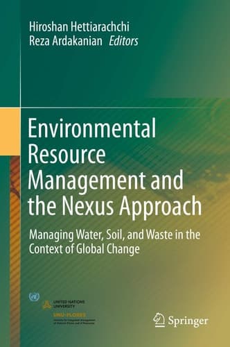 Environmental Resource Management and the Nexus Approach Managing Water, Soil, and Waste in the Context of Global Change