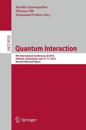 Quantum Interaction 9th International Conference, QI 2015, Filzbach, Switzerland, July 15-17, 2015, Revised Selected Papers