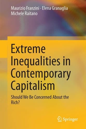 Extreme Inequalities in Contemporary Capitalism Should We Be Concerned About the Rich?