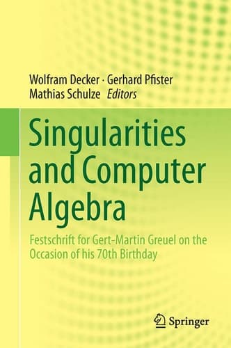 Singularities and Computer Algebra Festschrift for Gert-Martin Greuel on the Occasion of his 70th Birthday